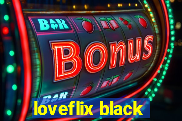 loveflix black